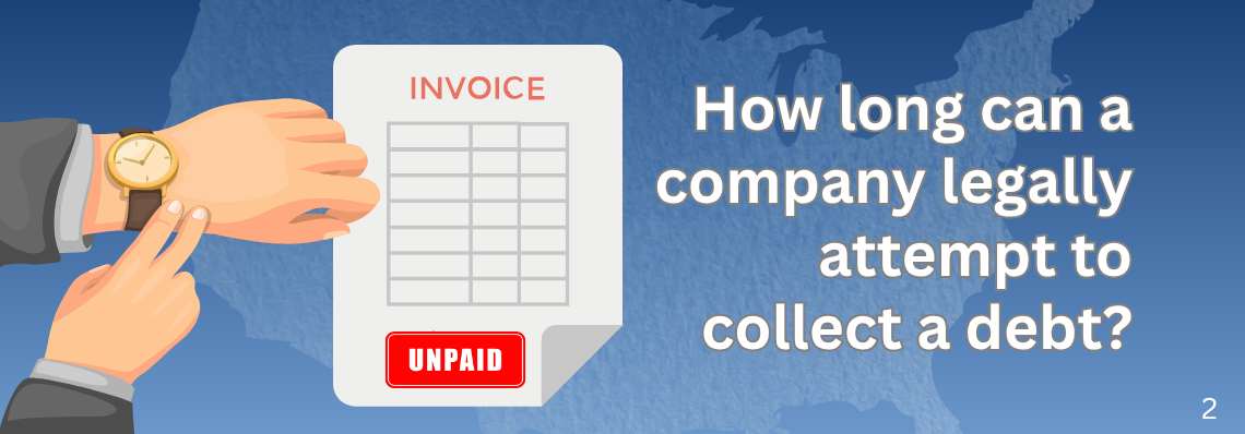 How long can a company attempt to collect a debt?